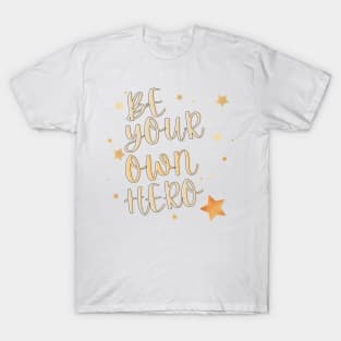 Be Your Own Hero T-Shirt